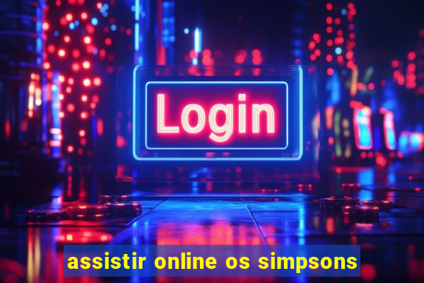 assistir online os simpsons